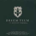 Dreem Teem In Session