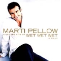 Marti Pellow Sings the Hits of Wet Wet Wet & More