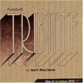 Tribute To Soft Machine (Live At Le Triton 2002)