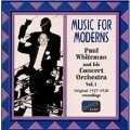 Music for Moderns - Paul Whiteman and his Orchestra Vol 1