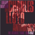Dream Weaver (The Charles Lloyd Anthology - The Atlantic Years 1966-1969)