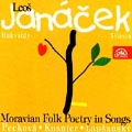 Janacek: Moravian, Hukvaldy & Silesian Songs