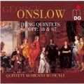 ONSLOW:STRING QUINTET OP.38/OP.67:QUINTETT MOMENTO MUSICALE
