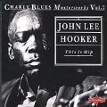 This Is Hip (Charly Blues Masterworks Vol.7)