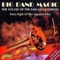 Big Band Magic: The Fabulous Forties...