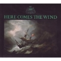 Here Comes The Wind [Digipak]