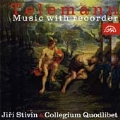 Telemann: Music with Recorder / Stivin, Collegium Quodlibet