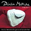 Divine Mustache: A Musical Tribute To The Genius Of Salvador Dali