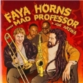 Faya Horns Meets Mad Professor & Joe Ariwa