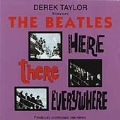 Here There And Everywhere (Derek Taylor Interviews The Beatles)