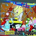 President Is Dead Long Live Boston Rodriguez, The