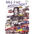 Kill The Moonlight (+ Feature Film DVD)