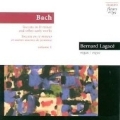 Bach: Toccata in D minor, etc Vol 1 / Bernard Lagace