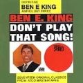 Definitive Ben E. King Anthology Vol.3, The (Don't Play That Song/Classics From The Atco Masters)