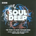 Soul Deep (The Story Of Black Popular Music)