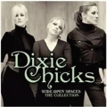 Wide Open Spaces : The Dixie Chicks Collections (Camden)