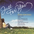 Just For You (40 Feel Good Songs)