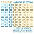 Compost Ambient Selection (Sleepign Beauty)