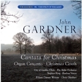 J.Gardner: Cantata for Christmas, Organ Concerto, Christmas Carols