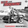 Feel Like Rockin' : Tennessee Rock 'n' Roll
