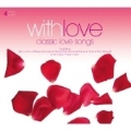 With Love (Classic Love Songs)