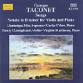 Georges Taconet: Songs; Sonata in D minor for Violin & Piano