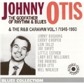 Johnny Otis & The R&B Caravan Vol.1 (The Godfather Of Rhythm & Blues)