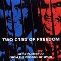 Spain - Two Cries For Freedom (Gypsy Flamenco From The Prisons Of Spain)
