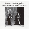 Friends And Neighbors Ornette Live At Prince Street