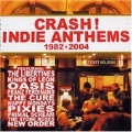 Crash (Indie Anthems 1982-2004)