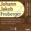 Froberger: The Complete Keyboard Works Vol 4 / Richard Egarr