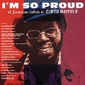 I'm So Proud (A Tribute To Curtis Mayfield)