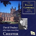 The English Cathedral Series Vol 5 - Chester Cathedral / David Poulter