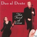 The Food of Love / Duo al Dente