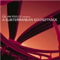 Subterranean Soundtrack, A (Ian Pooley Presents)