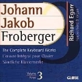 Froberger: The Complete Keyboard Works Vol 3 / Richard Egarr