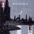 Epoch - Bantock: Songs from the Chinese Poets, etc / Rigby