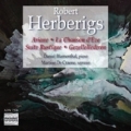 R.HERBERIGS:ARIANE/LIEDER OP TEKST VAN GUIDO GEZELLE/MELODIE DE LA CHANSON D'EVE/ETC:MARTINE DE CRAENE(S)/DANIEL BLUMENTHAL(p)