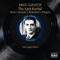 Dinu Lipatti - The Last Recital: J.S.Bach, Mozart, Schubert, Chopin