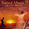 Sacred Music of the World: Ceremonial Songs & Dances From 30 Cultures