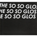 The So So Glos