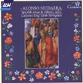 Mudarra: Spanish Songs & Vihuela Solos / King, Heringman Mudarra: Spanish Songs & Vihuela Solos / King, Heringman