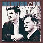 Doc Watson And Son Doc Watson And Son