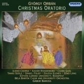 G.Orban: Christmas Oratorio / Gabor Baross(cond), Lorand Eotvos Orchestra, Bela Bartok Chorus, etc