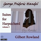 ギルバート・ローランド/Handel: Suites for Harpsichord Vol.2