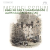 Mendelssohn: Symphonies No.3 Op.56 "Scottish", No.5 Op.107 "Reformation" / Andrew Litton, Bergen Philharmonic Orchestra