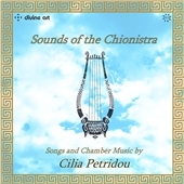 Sounds of the Chionistra - Songs and Chamber Music by Cilia Petridou