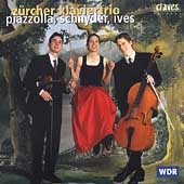 Ives, Piazzolla, Schnyder: Piano Trios / Zurich Piano Trio Ives, Piazzolla, Schnyder: Piano Trios / Zurich Piano Trio