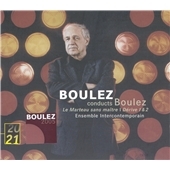 Boulez Conducts Boulez; Le Marteau Sans Maitre, Derive 1, Derive 2 (9/2002) / Pierre Boulez(cond), Ensemble Intercontemporain