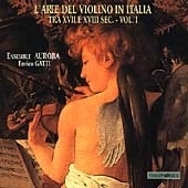 Art of the Violin in 17th-18th C Italy, Vol.1